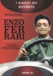 Copertina di 'Enzo Ferrari. Cuore e strategia'