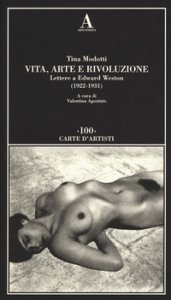 Copertina di 'Vita, arte e rivoluzione. Lettere a Edward Weston (1922-1931)'