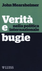 Copertina di 'Verit e bugie nella politica internazionale'
