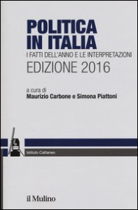 Copertina di 'Politica in Italia. I fatti dell'anno e le interpretazioni (2016)'