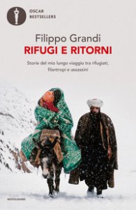 Copertina di 'Rifugi e ritorni. Storie del mio lungo viaggio tra rifugiati, filantropi e assassini'