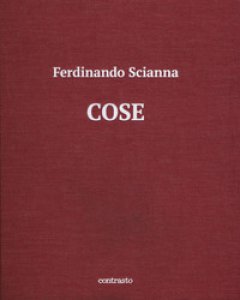 Copertina di 'Cose. Catalogo della mostra (Brescia, 15 maggio-2 settembre 2018). Ediz. illustrata'