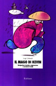 Copertina di 'Il mago di Kevin. Navigazione testuale, comprensione e metodo di studio'