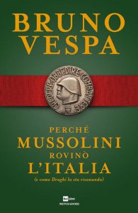 Copertina di 'Perché Mussolini rovinò l'Italia (e come Draghi la sta risanando)'