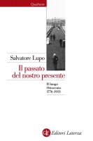 Il passato del nostro presente - Salvatore Lupo