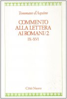 Commento alla Lettera ai romani [vol_2] / cap. IX-XVI - Tommaso d'Aquino (san)