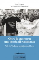 Oltre la camorra: una storia di resistenza - Tina Cioffo, Alessandra Tommasino