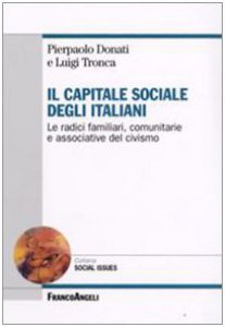Copertina di 'Il capitale sociale degli italiani. Le radici familiari, comunitarie e associative del civismo'