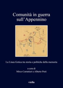 Copertina di 'Comunit in guerra sull'Appennino. La Linea Gotica tra storia e politiche della memoria'