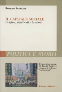 Copertina di 'Il capitale sociale. Origine, significati e funzioni'