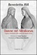 Donne nel Medioevo - Benedetto XVI (Joseph Ratzinger)