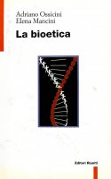La bioetica - Adriano Ossicini, Elena Mancini