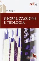 Globalizzazione e teologia - Joerg Rieger