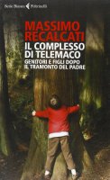 Il complesso di Telemaco - Massimo Recalcati