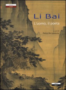 Copertina di 'Li Bai l'uomo, il poeta'