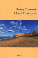 Hotel Meridiano - Conoscenti Rosemy