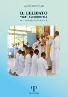 Il celibato virtù sacerdotale raccomandata dal Vaticano II - Cesare Bonivento