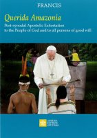 Querida Amazonia - Francesco (Jorge Mario Bergoglio)