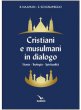 Cristiani e musulmani in dialogo - B. Naaman, E. Scognamiglio