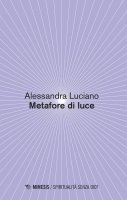Metafore di luce - Alessandra Luciano