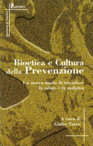 Copertina di 'Bioetica e cultura della prevenzione'