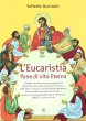 L'Eucarestia Pane di Vita Eterna - Raffaello  Martinelli
