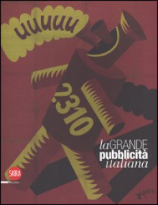 Copertina di 'La grande pubblicit italiana. 16 stampe. Ediz. illustrata'