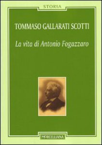 Copertina di 'La vita di Antonio Fogazzaro'