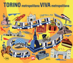 Copertina di 'Torino metropolitana viva metropolitana'