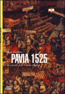 Copertina di 'Pavia 1525. Al culmine delle Guerre d'Italia'