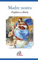 Madre nostra. Preghiere a Maria - Quaglini Giuliana