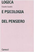 Logica e psicologia del pensiero - Casadio Claudia