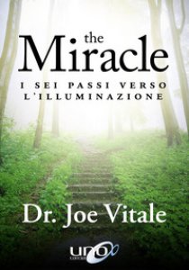 Copertina di 'The miracle. I sei passi verso l'illuminazione'