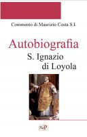 Autobiografia - Ignazio di Loyola (sant')