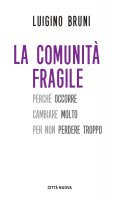 La comunità fragile - Luigino Bruni