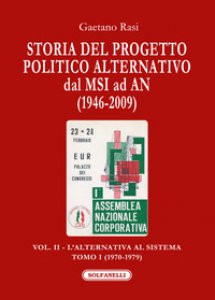 Copertina di 'Storia del progetto politico alternativo dal MSI ad AN (1946-2009). Vol. 2/1'