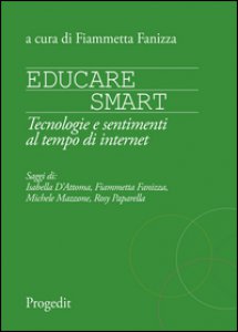 Copertina di 'Educare smart. Tecnologie e sentimenti al tempo di Internet'