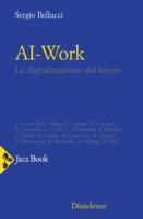 Ai-work. La digitalizzazione del lavoro - Bellucci Sergio