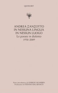 Copertina di 'In nessuna lingua In nessun luogo. Le poesie in dialetto (1938-2009)'