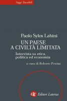 Un paese a civilt limitata - Paolo Sylos Labini, Roberto Petrini