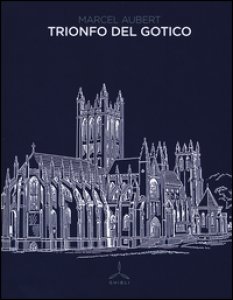 Copertina di 'Trionfo del gotico. Ediz. illustrata'