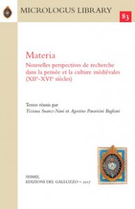 Copertina di 'Materia. Nouvelles perspectives de recherche dans la pense et la culture mdivales (XIIe-XVIe sicles)'