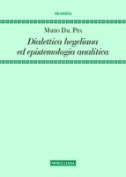 Dialettica hegeliana ed epistemologia analitica - Mario Dal Pra