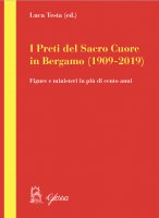 I preti del Sacro Cuore in Bergamo (1909-2019) - Luca Testa