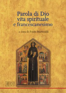 Copertina di 'Parola di Dio, vita spirituale e francescanesimo'