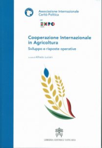 Copertina di 'Cooperazione Internazionale in Agricoltura. Sviluppo e risposte operative'