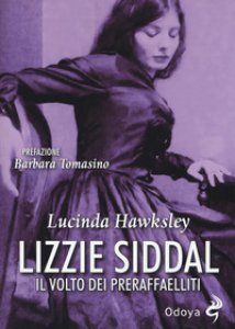 Copertina di 'Lizzie Siddal. Il volto dei Preraffaelliti'