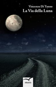 Copertina di 'La via della luna'
