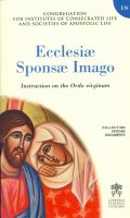 Ecclesiae sponsa imago. Instruction on the Ordo virginum - Congregazione per gli istituti di vita consacrata e le società di vita apostolica