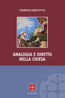 Analogia e diritto canonico nella Chiesa - Federico Bertotto